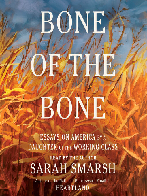 Title details for Bone of the Bone by Sarah Smarsh - Available